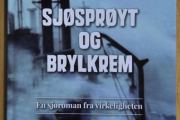 Nå skal jeg nemlig lese litt om Sjøsprøyt og Brylkrem, det gjør meg litt klokere og takk for turen